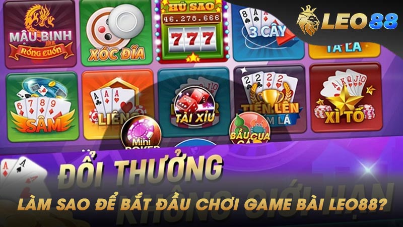 Làm Sao Để Bắt Đầu Chơi Game Bài Leo88?